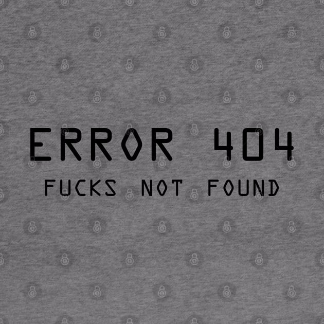 Error 404 F**** Not Found - ver 2 black text by bpcreate